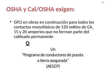 Slide 85: OSHA y Cal/OSHA exigen: