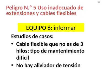 Slide 97: Peligro N.º 5 Uso inadecuado de extensiones y cables flexibles