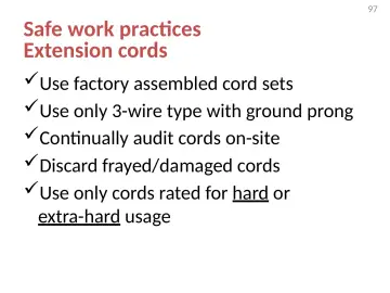 Slide 97: Safe work practices Extension cords