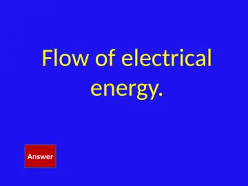 Slide 3: Flow of electrical energy.