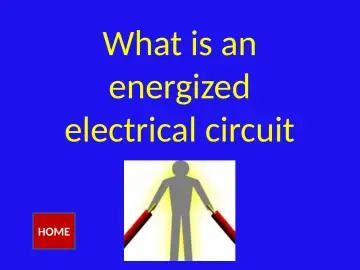 Slide 14: What is an energized electrical circuit