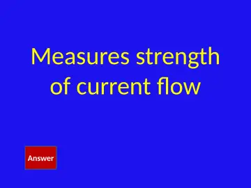 Slide 21: Measures strength of current flow