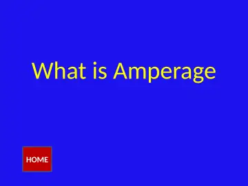 Slide 22: What is Amperage