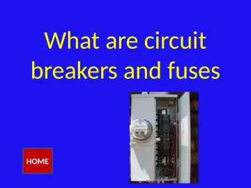 Slide 24: What are circuit breakers and fuses