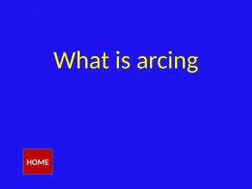 Slide 26: What is arcing