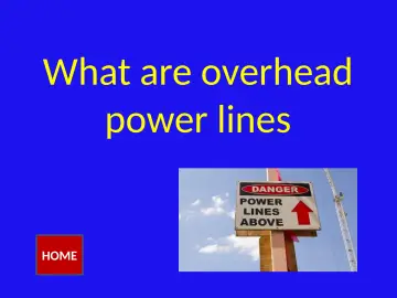 Slide 28: What are overhead power lines