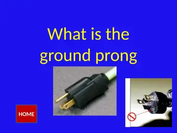 Slide 40: What is the ground prong