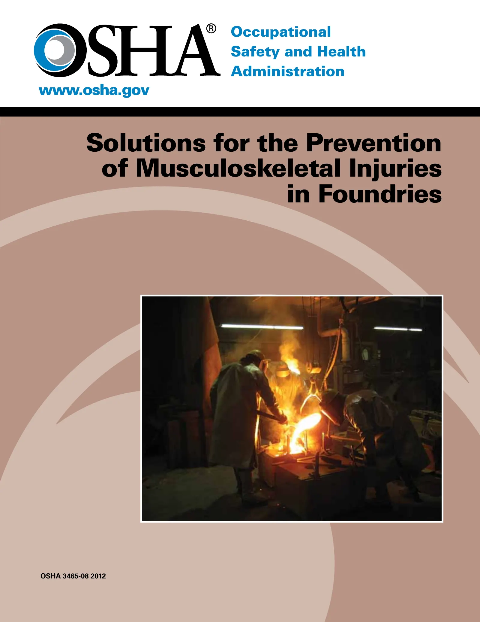 Ergonomics: Solutions for the Prevention of Musculoskeletal Injuries in Foundries (OSHA 3465), page 1: Solutions for the Prevention of Musculoskeletal Injuries in Foundries