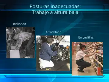 Slide 25: Posturas inadecuadas: Trabajo a altura baja