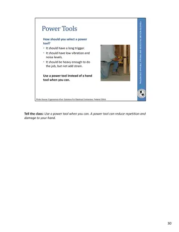 Page 66: Tell the class: Use a power tool when you can. A power tool can reduce repetition and…