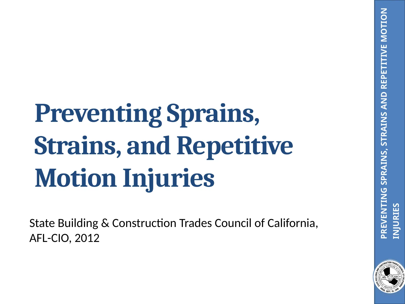 Preventing Sprains, Strains, and Repetitive Motion Injuries, slide 1: PREVENTING SPRAINS, STRAINS AND REPETITIVE MOTION