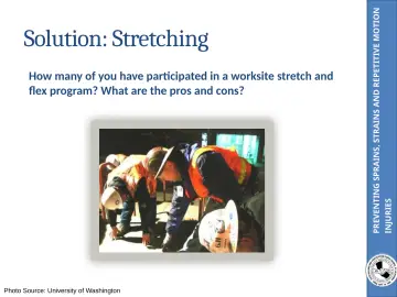 Slide 34: PREVENTING SPRAINS, STRAINS AND REPETITIVE MOTION
