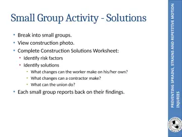 Slide 37: PREVENTING SPRAINS, STRAINS AND REPETITIVE MOTION