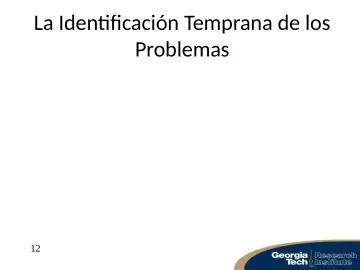 Slide 13: La Identificación Temprana de los Problemas