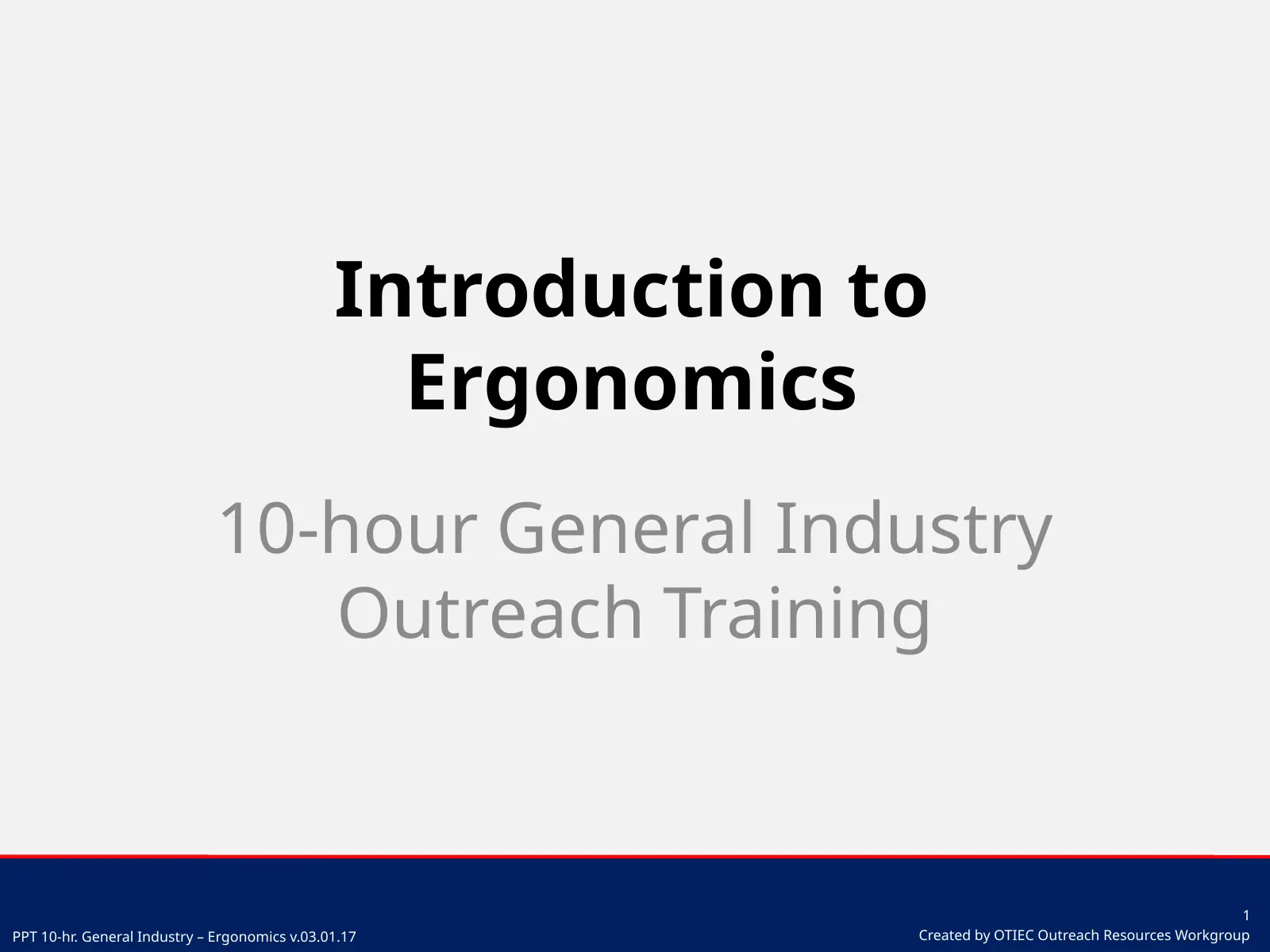Introduction to Ergonomics (OSHA 10-Hour General Industry Outreach), slide 1: Introduction to Ergonomics
