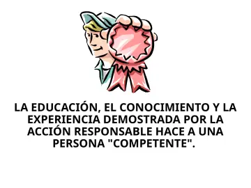 Slide 72: LA EDUCACIÓN, EL CONOCIMIENTO Y LA EXPERIENCIA DEMOSTRADA POR LA ACCIÓN RESPONSABLE HACE A…