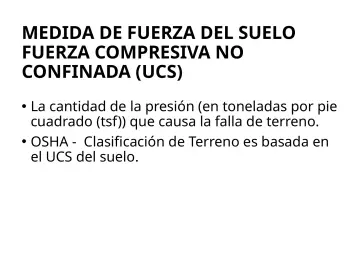 Slide 103: MEDIDA DE FUERZA DEL SUELO FUERZA COMPRESIVA NO CONFINADA (UCS)