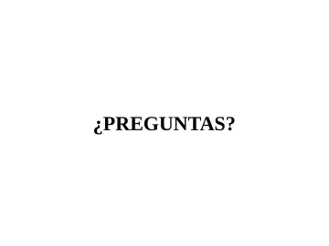 Slide 56: ¿PREGUNTAS?
