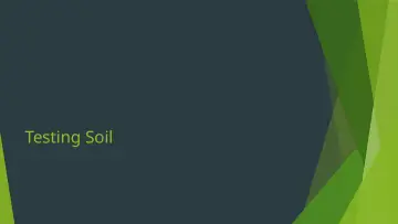 Slide 10: Testing Soil