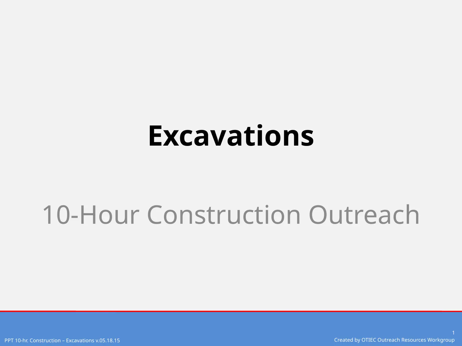 Excavations (OSHA 10-Hour Construction Outreach), slide 1: Excavations