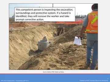 Slide 5: This competent person is inspecting the excavation, surroundings and protective system. …
