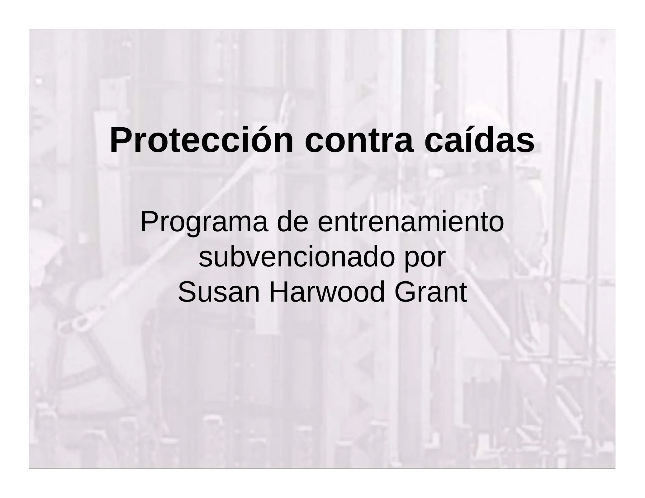 Protección contra caídas (AGC, subvención Susan Harwood), slide 1: Protección contra caídas
