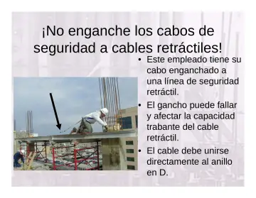 Slide 127: ¡No enganche los cabos de seguridad a cables retráctiles!