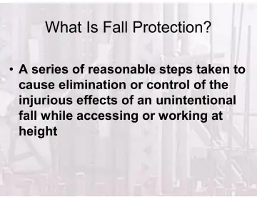 Slide 18: What Is Fall Protection?