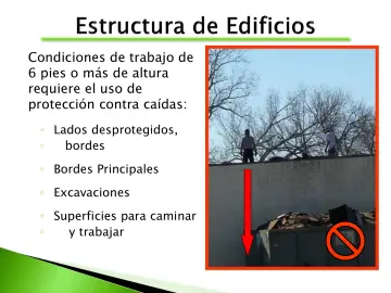 Slide 7: Condiciones de trabajo de 6 pies o más de altura requiere el uso de protección contra…