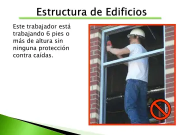 Slide 8: Este trabajador está trabajando 6 pies o más de altura sin ninguna protección contra…