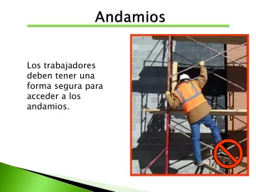 Slide 22: Los trabajadores deben tener una forma segura para acceder a los andamios.