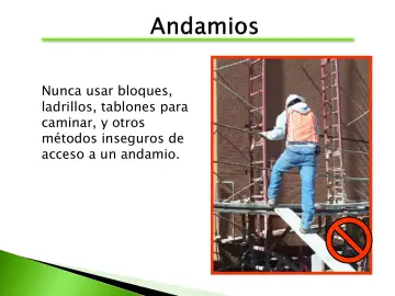 Slide 23: Nunca usar bloques, ladrillos, tablones para caminar, y otros métodos inseguros de acceso…