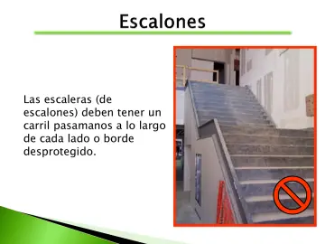 Slide 28: Las escaleras (de escalones) deben tener un carril pasamanos a lo largo de cada lado o…