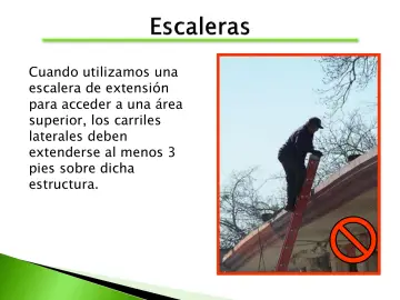 Slide 40: Cuando utilizamos una escalera de extensión para acceder a una área superior, los carriles…