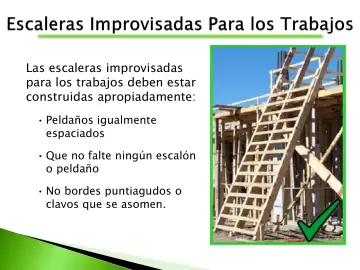 Slide 43: Las escaleras improvisadas para los trabajos deben estar construidas apropiadamente: