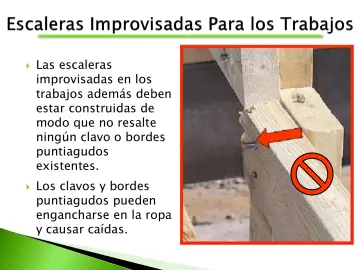 Slide 45: Las escaleras improvisadas en los trabajos además deben estar construidas de modo que no…