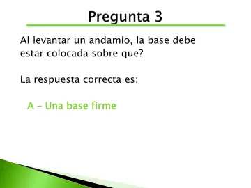 Slide 52: Al levantar un andamio, la base debe estar colocada sobre que?