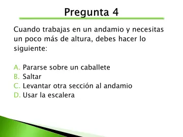 Slide 53: Cuando trabajas en un andamio y necesitas un poco más de altura, debes hacer lo siguiente: