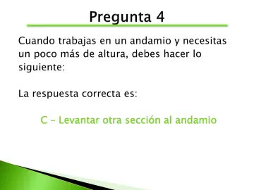 Slide 54: Cuando trabajas en un andamio y necesitas un poco más de altura, debes hacer lo siguiente: