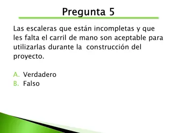 Slide 55: Las escaleras que están incompletas y que les falta el carril de mano son aceptable para…