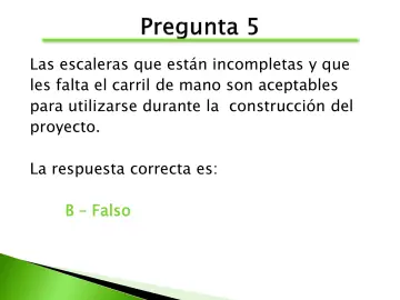 Slide 56: Las escaleras que están incompletas y que les falta el carril de mano son aceptables para…