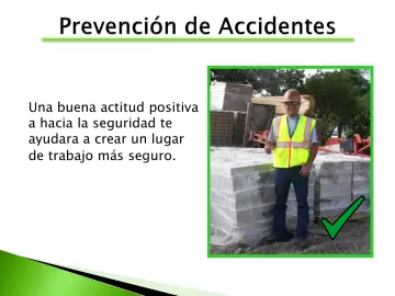 Slide 57: Una buena actitud positiva a hacia la seguridad te ayudara a crear un lugar de trabajo más…