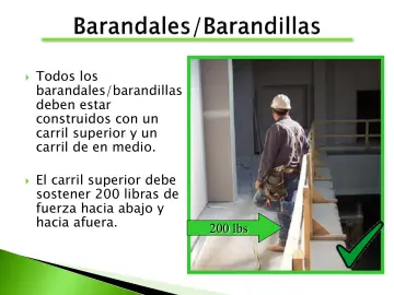 Slide 60: Todos los barandales/barandillas deben estar construidos con un carril superior y un…