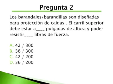 Slide 84: Los barandales/barandillas son diseñadas para protección de caídas . …