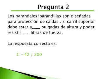 Slide 85: Los barandales/barandillas son diseñadas para protección de caídas . …