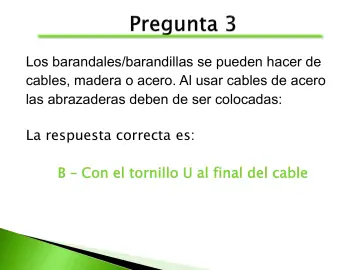 Slide 87: Los barandales/barandillas se pueden hacer de cables, madera o acero. …