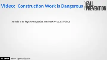Slide 9: Video: Construction Work is Dangerous