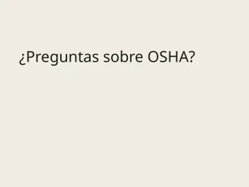 Slide 20: ¿Preguntas sobre OSHA?