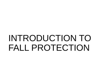 Slide 21: INTRODUCTION TO FALL PROTECTION