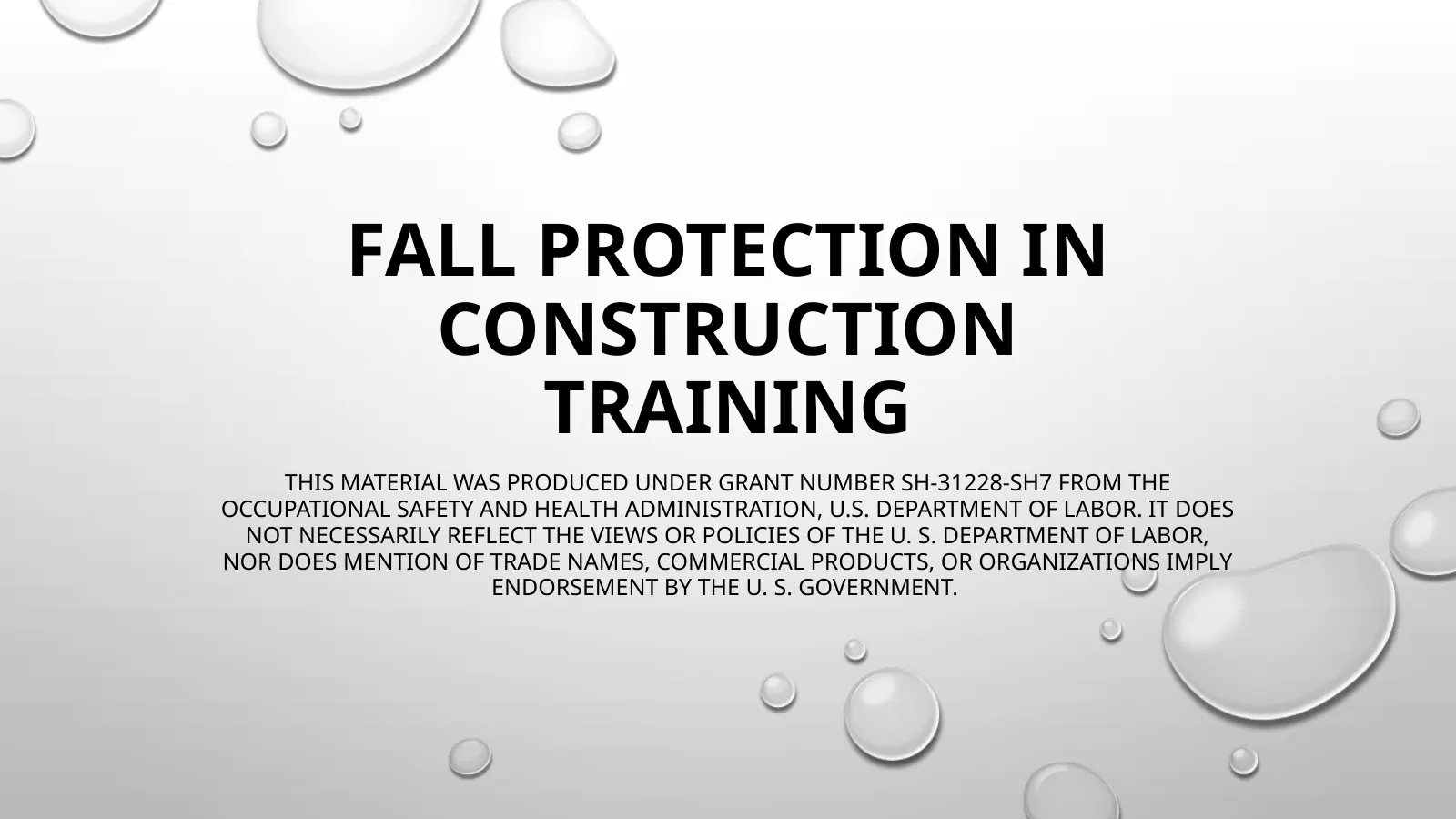 Fall Protection Worker Training, slide 1: FALL PROTECTION IN CONSTRUCTION TRAINING